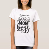Naam mam vrouw baas t-shirt (Voorkant)