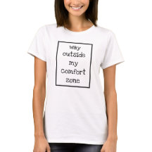 Naar buiten mijn Comfort Zone Women's T-Shirt
