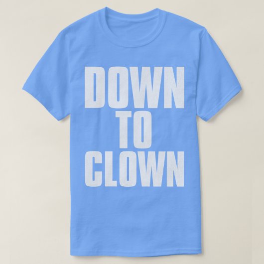 NAAR CLOWN Funny PickUp Line T-shirt (Design voorkant)