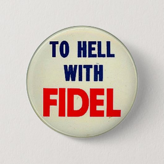 Naar de hel met Fidel Ronde Button 5,7 Cm (Voorkant)