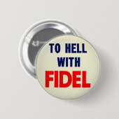 Naar de hel met Fidel Ronde Button 5,7 Cm (Voorkant /achterkant)