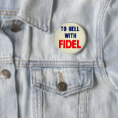 Naar de hel met Fidel Ronde Button 5,7 Cm (In situ)