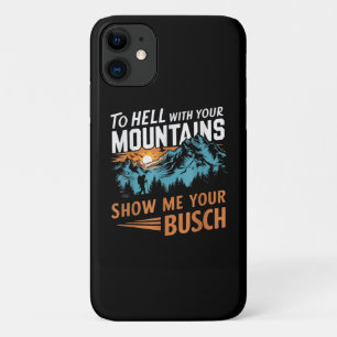 Naar de Hel met je Bergen Laat me je Busch zien Case-Mate iPhone Case