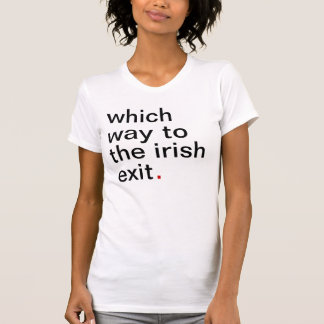 naar de ierse uitgang . Een geweldig leven. T-shirt