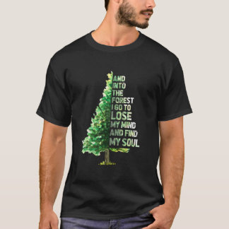 Naar het bos ga ik om mijn verstand te verliezen e t-shirt