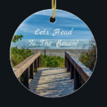 Naar het strand keramisch ornament<br><div class="desc">Laten we naar het strand kerstversiering gaan met een walkway brug / boardwalk die leidt tot mooie Cocoa Beach Florida. Cocoa Beach is een stad in Brevard County, Florida langs de oostkust. Op zoek naar meer prints of producten? Je kunt mijn winkel bezoeken: http://www.zazzle.com/timelessmomentsphtgy Deze foto is genomen door Jennifer...</div>