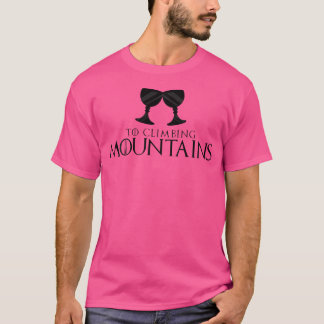 Naar klimmen bergen juichen toast t-shirt