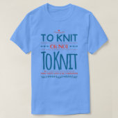 Naar Knit of niet naar Knit 1 T-shirt (Design voorkant)
