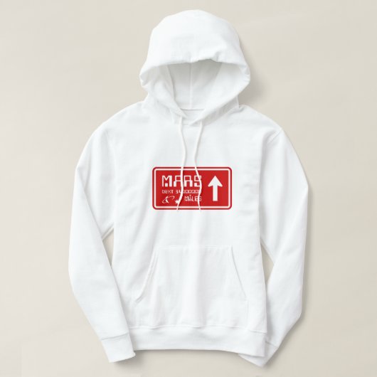 Naar Mars Highway Sign Hoodie (Design voorkant)