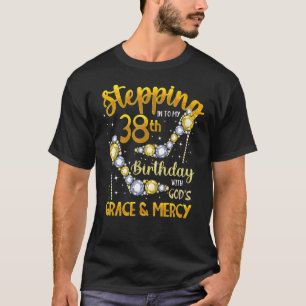 Naar mijn 38ste verjaardag met Gods hoogheid en T-shirt