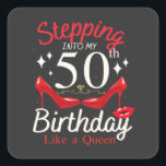 Naar mijn 50ste verjaardag als een koningin vierkante sticker<br><div class="desc">Ik ga naar mijn 50ste verjaardag,  als een koningin die blij is voor mij dat mijn moeder cadeaubonnetje sticker Classic Collectie ontwerpt.</div>