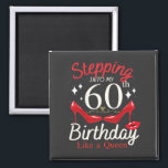 Naar mijn 60ste verjaardag als een koningin-plein magneet<br><div class="desc">Ik ga naar mijn 60ste verjaardag,  als een koningin die blij is voor mij dat mijn moeder cadeau-Square Magnet Classic Collectie ontwerpt.</div>