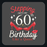 Naar mijn 60ste verjaardag als een koningin vierkante sticker<br><div class="desc">Ik ga naar mijn 60ste verjaardag,  als een koningin die blij is voor mij dat mijn moeder cadeaubonnetje sticker Classic Collectie ontwerpt.</div>