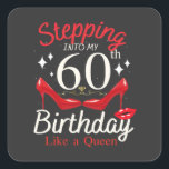 Naar mijn 60ste verjaardag als een koningin vierkante sticker<br><div class="desc">Ik ga naar mijn 60ste verjaardag,  als een koningin die blij is voor mij dat mijn moeder cadeaubonnetje sticker Classic Collectie ontwerpt.</div>