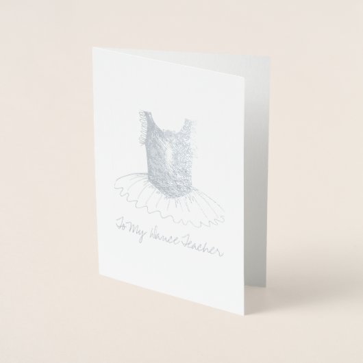 Naar mijn dansleraar Ballet Tutu Ballerina Costume Folie Kaarten (Voorkant)