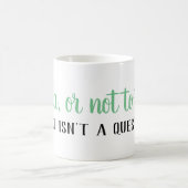 Naar thee, of niet naar thee... Tea Lover's Mok (Center)