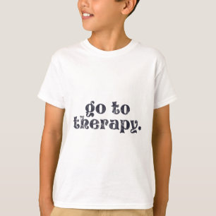 Naar therapie Fun Mental Health Kwestie T-shirt