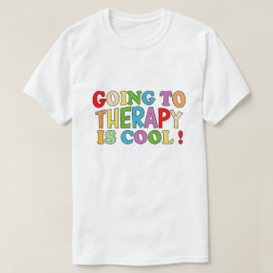 Naar therapie gaan is koele zelfzorg en geestelijk t-shirt