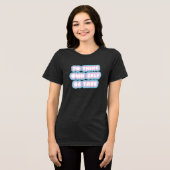 Naar uw zelf trans kleuren T-shirt (Voorkant volledig)