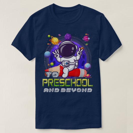 Naar voorschool en verder dan Astronaut terug naar T-shirt (Design voorkant)