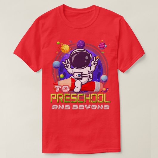Naar voorschool en verder dan Astronaut terug naar T-shirt (Design voorkant)