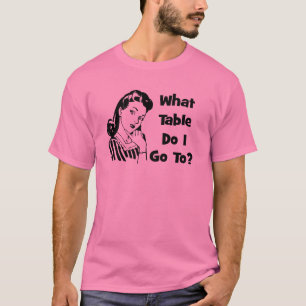 Naar welke tafel ga ik? t-shirt