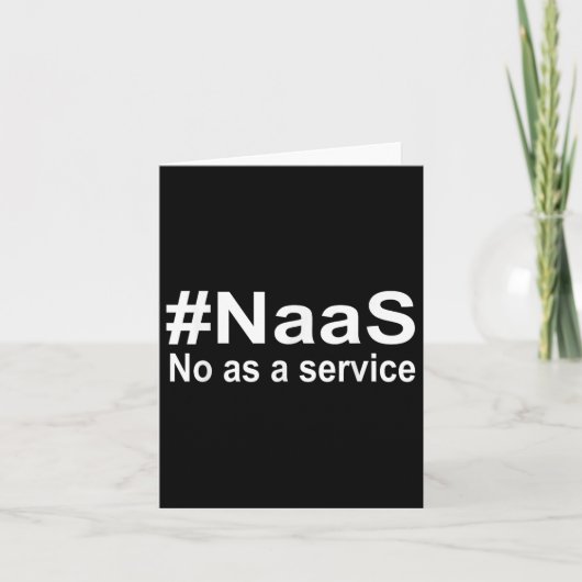 Naas Nee Als Een Dienst Overhemd Grappig Naas Nee Kaart (Voorkant)