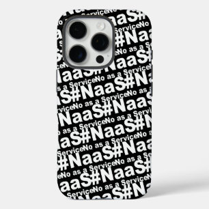 NAAS No as a Service Grappig Gezegde iPhone 16 Pro Hoesje