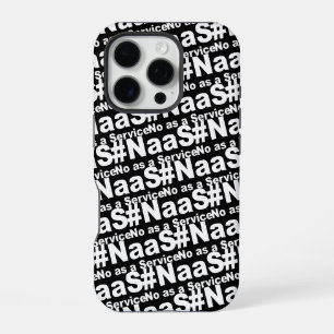 NAAS No as a Service Grappig Gezegde iPhone 16 Pro Hoesje