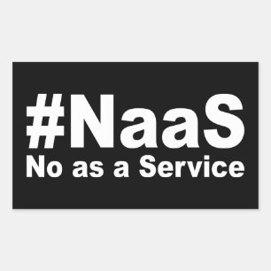 NAAS No as a Service Grappig Gezegde Rechthoekige Sticker
