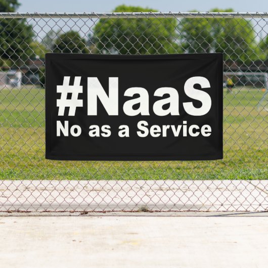 NAAS No as a Service Grappig Gezegde Spandoek (Insitu)