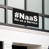 NAAS No as a Service Grappig Gezegde Spandoek (Buitenkant Gebouw)