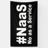NAAS No as a Service Grappig Gezegde Spandoek (Verticaal)