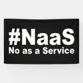NAAS No as a Service Grappig Gezegde Spandoek (Horizontaal)