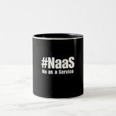 NAAS No as a Service Humor Sarkastik Funny Tech Tweekleurige Koffiemok (Center)
