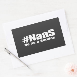 NAAS No As A Service Humor Sarkastisch Grappig Tec Rechthoekige Sticker