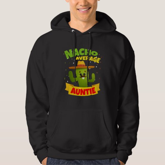 Nacho Average Auntie Aunties Aunt Aunts 5 Cinco De Hoodie (Voorkant)