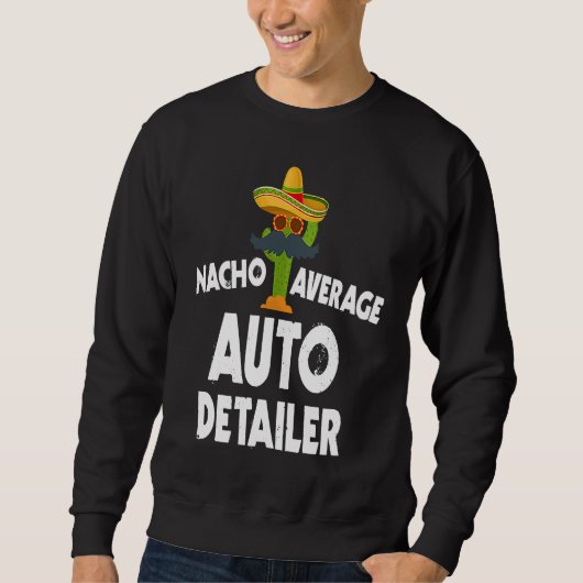 Nacho Average Auto Detailer Costume Car Polish Trui (Voorkant)