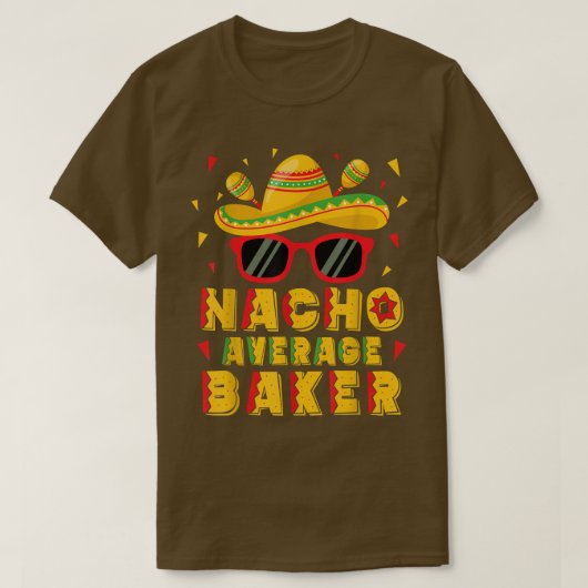 Nacho Average Baker Cinco De Mayo Baking  T-shirt (Design voorkant)