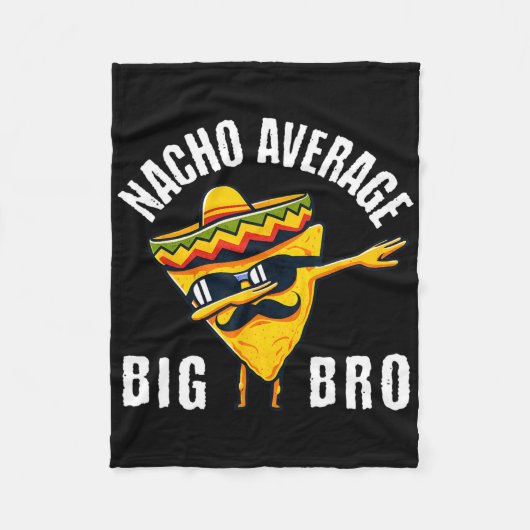 Nacho Average Big Bro Tee Dab Brother Sibling Cinc Fleece Deken (Voorkant)