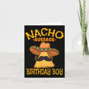 Nacho Average Birthday Boy Bday Cinco Kaart