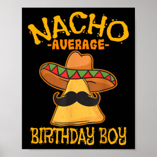 Nacho Average Birthday Boy Bday Cinco Poster