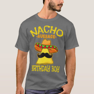 Nacho Average Birthday Boy Bday Cinco T-shirt