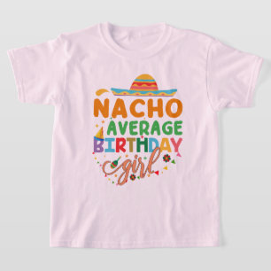 Nacho Average Birthday Girl, Cinco De Mayo Fiesta T-shirt