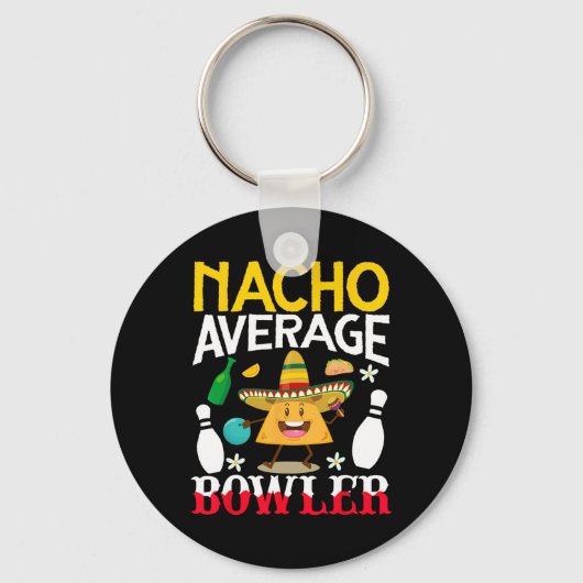 Nacho Average Bowler Cinco De Mayo Bowling Mexicaa Sleutelhanger (Voorkant)