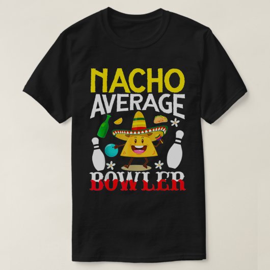 Nacho Average Bowler Cinco de Mayo Bowling Mexican T-shirt (Design voorkant)