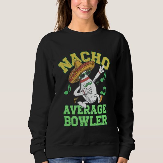 Nacho Average Bowler Mexican Bowling Cinco De Mayo Trui (Voorkant)