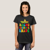 Nacho Average Bride My Final Fiesta Bachelorette P T-shirt (Voorkant volledig)