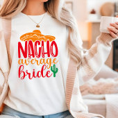 Nacho Average Bride Spaanse Sombrero Grappige Brui T-shirt