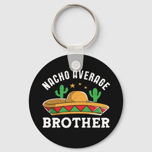 Nacho Average Brother Funny Mexican Food Pun Sleutelhanger (Voorkant)